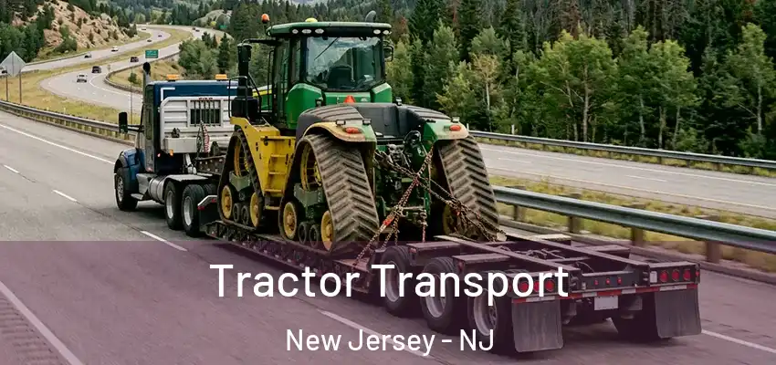 Tractor Transport New Jersey - NJ