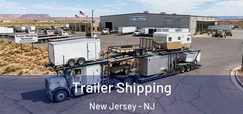 Trailer Shipping New Jersey - NJ